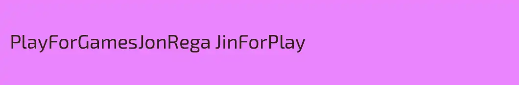 PlayForGamesJonRega JinForPlay